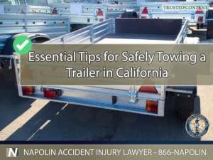 Essential Tips for Safely Towing a Trailer in California