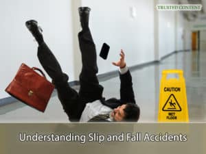 Understanding Slip and Fall Accidents