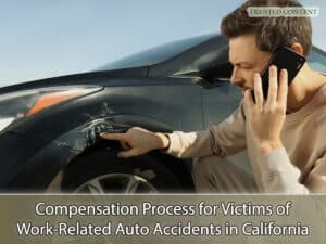 Compensation Process for Victims of Work-Related Auto Accidents in California
