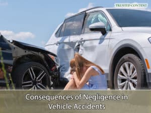 Consequences of Negligence in Vehicle Accidents