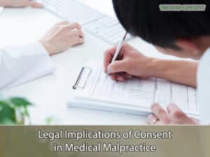 Legal Implications of Consent in Medical Malpractice