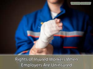 Rights of Injured Workers When Employers Are Uninsured