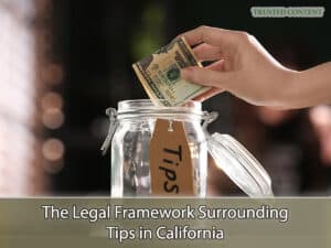 The Legal Framework Surrounding Tips in California