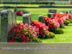 Understanding Wrongful Death in California