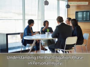 Understanding the Pre-Litigation Phase in Personal Injury