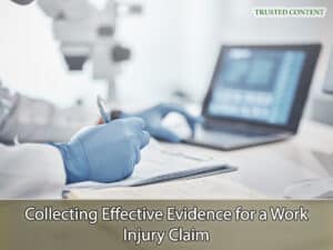 Collecting Effective Evidence for a Work Injury Claim