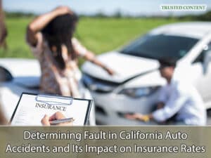 Determining Fault in California Auto Accidents and Its Impact on Insurance Rates