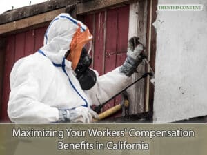 Maximizing Your Workers' Compensation Benefits in California