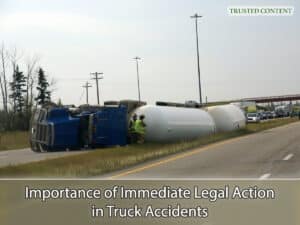 Importance of Immediate Legal Action in Truck Accidents