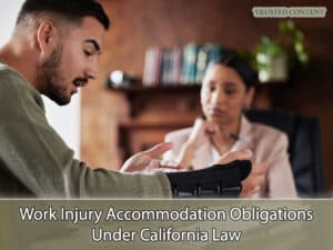 Work Injury Accommodation Obligations Under California Law